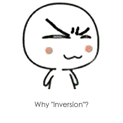 Why "inversion"?